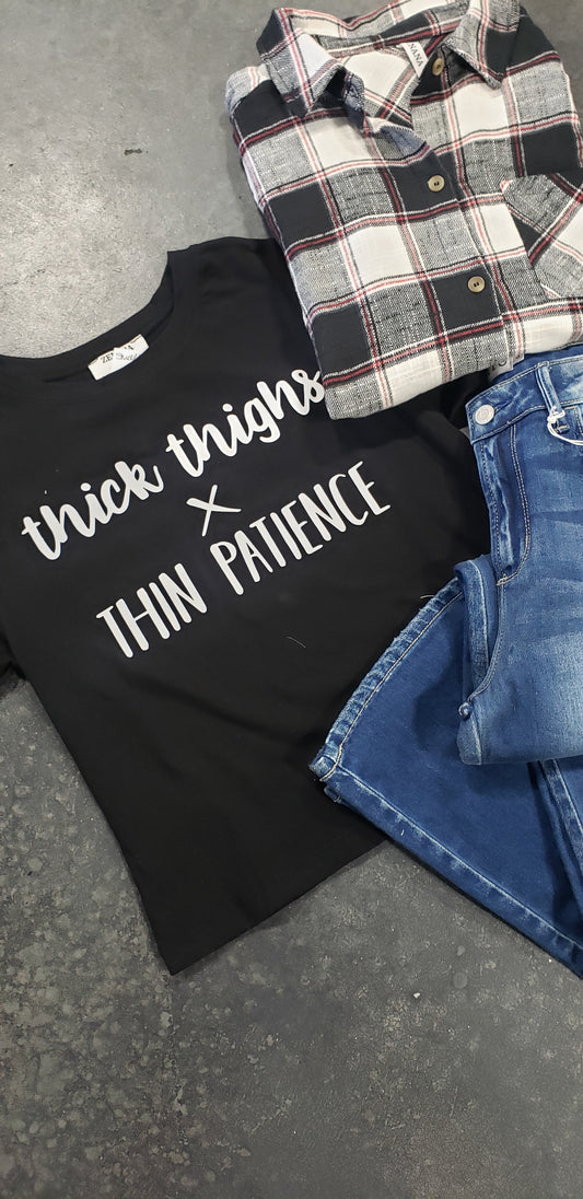 Thick Thighs Thin Patience Graphic Tee