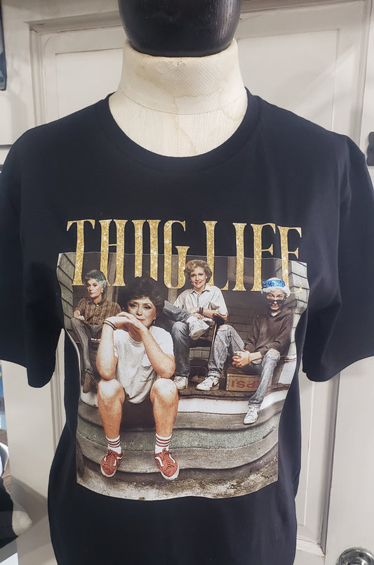 Golden Girls Thug Life Tee